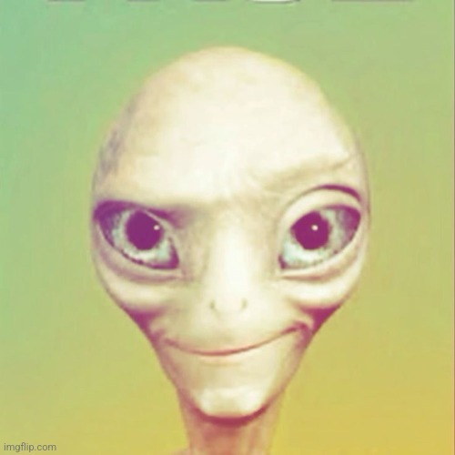 Freaky ahh alien | image tagged in freaky ahh alien | made w/ Imgflip meme maker