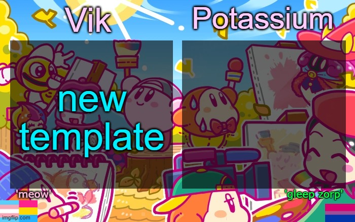 Viktassium Kirby template | new template | image tagged in viktassium kirby template | made w/ Imgflip meme maker