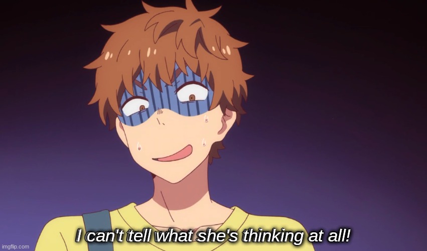 I can't tell what she's thinking at all! | made w/ Imgflip meme maker