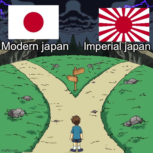 As an anime fan, I prefer feudal and ancient japan over modern and imperial japan | Modern japan; Imperial japan | image tagged in two paths,japan,history | made w/ Imgflip meme maker