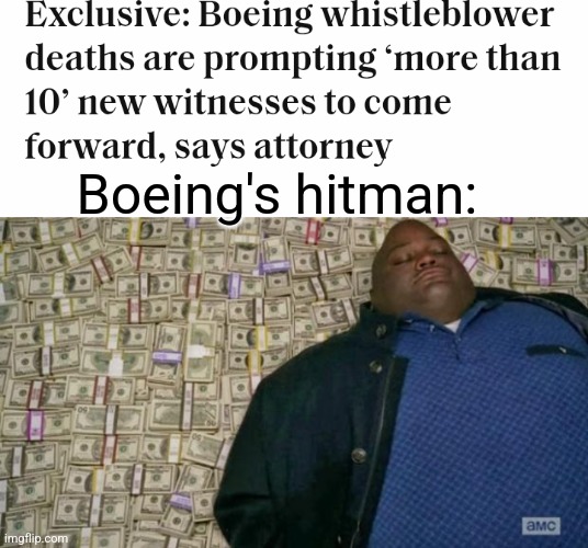 Swimming in doughs | Boeing's hitman: | image tagged in huell money | made w/ Imgflip meme maker