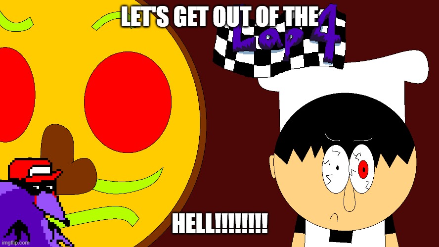 get-out,of-the-hell. | LET'S GET OUT OF THE; HELL!!!!!!!! | image tagged in pizza tower | made w/ Imgflip meme maker