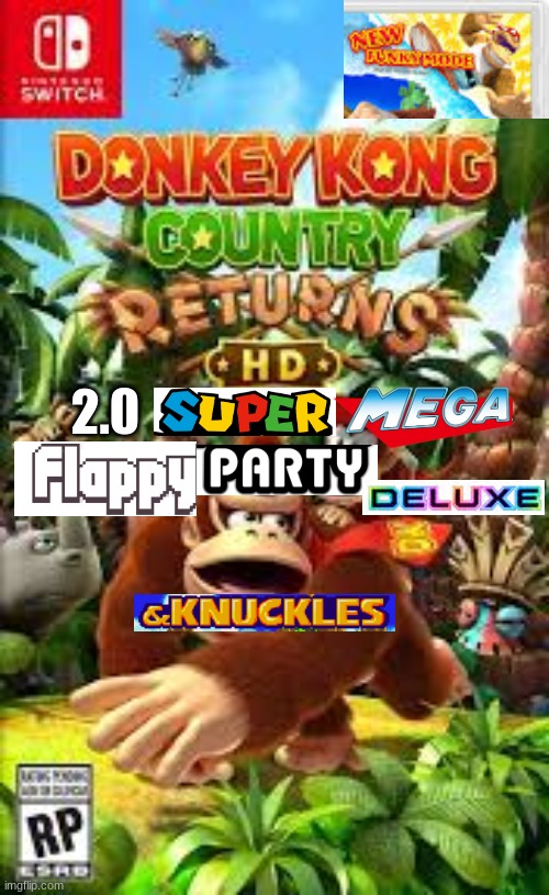 Donkey Kong Country Returns HD 2.0 Super Mega Flappy Party Deluxe & Knuckles. | 2.0 | image tagged in memes,donkey kong,knuckles | made w/ Imgflip meme maker