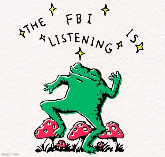 FBI is listening | image tagged in new template | made w/ Imgflip meme maker