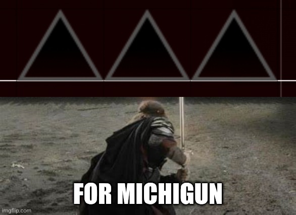 /\/\/\ | FOR MICHIGUN | image tagged in for frodo | made w/ Imgflip meme maker