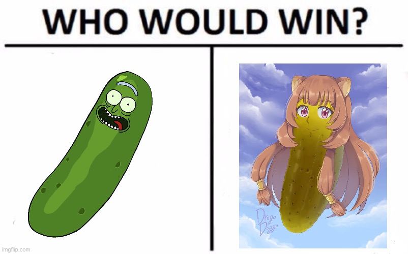 Pickle Rick VS Pickle Raphtalia | image tagged in memes,who would win,pickle rick,raphtalia,pickle,funny | made w/ Imgflip meme maker