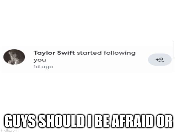 ???? | GUYS SHOULD I BE AFRAID OR | image tagged in please help me | made w/ Imgflip meme maker