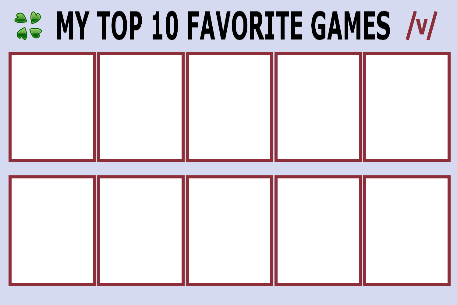 top 10 favorite games Blank Meme Template