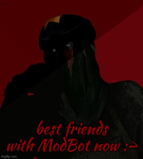 Zonig temp 3 ig? | best friends with ModBot now :> | image tagged in zonig temp 3 ig | made w/ Imgflip meme maker