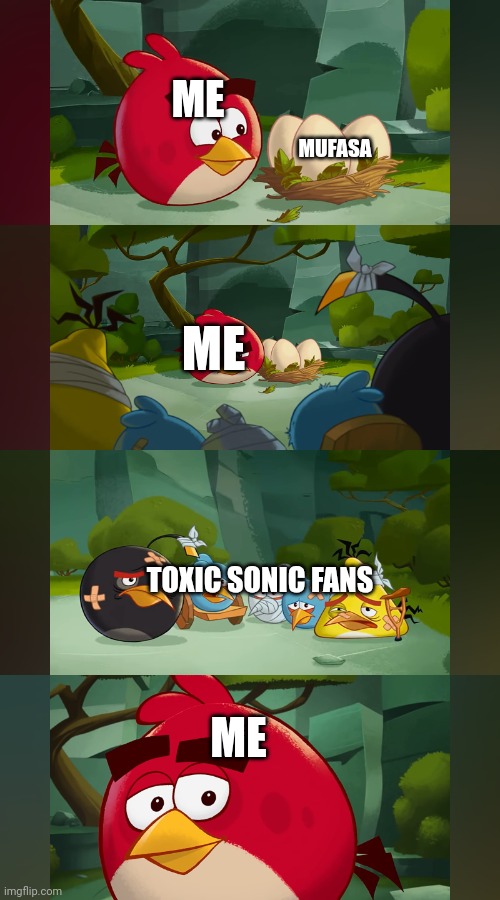 Forgiveness | ME; MUFASA; ME; TOXIC SONIC FANS; ME | image tagged in funny | made w/ Imgflip meme maker