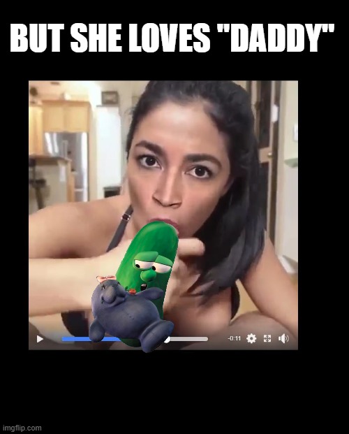 BUT SHE LOVES "DADDY" | made w/ Imgflip meme maker