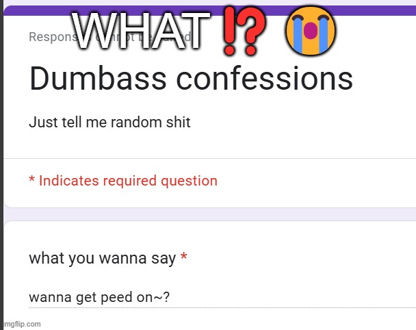 WHAT⁉️😭 | made w/ Imgflip meme maker