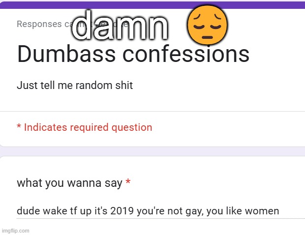 damn 😔 | made w/ Imgflip meme maker