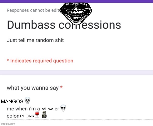 💀; MANGOS; still wa; 💀; PHONK; 🍷🗿 | made w/ Imgflip meme maker
