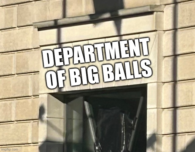 DOBB | DEPARTMENT OF BIG BALLS | image tagged in memes,funny | made w/ Imgflip meme maker