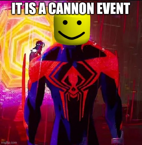 It was a cannon event | IT IS A CANNON EVENT | image tagged in it was a cannon event | made w/ Imgflip meme maker