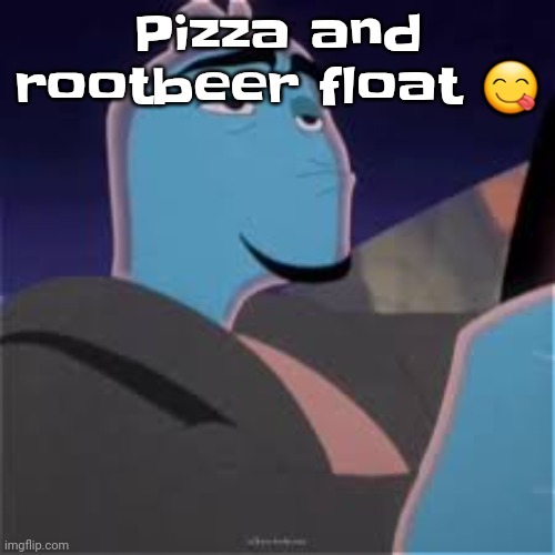 Pull up - 2mello | Pizza and rootbeer float 😋 | image tagged in meh | made w/ Imgflip meme maker