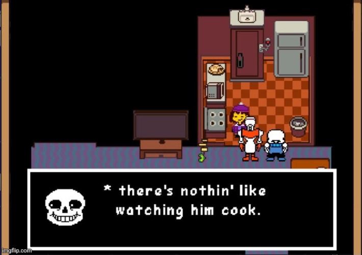 IF Sans - there's nothin' like watching him cook | image tagged in if sans - there's nothin' like watching him cook | made w/ Imgflip meme maker