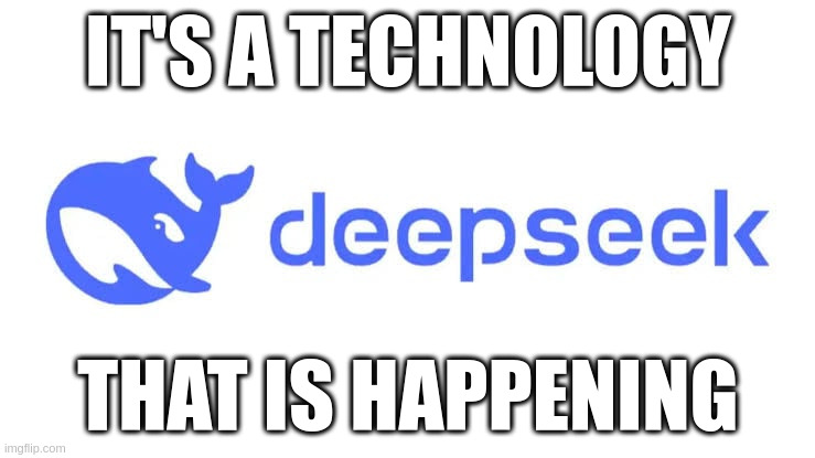 IT'S A TECHNOLOGY; THAT IS HAPPENING | made w/ Imgflip meme maker