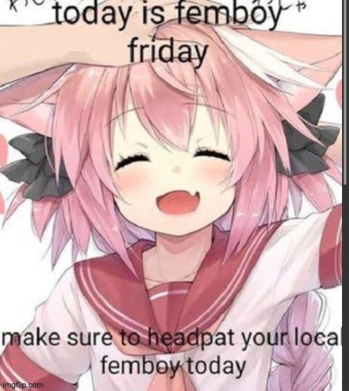 Femboy Friday headpats | image tagged in femboy friday headpats | made w/ Imgflip meme maker