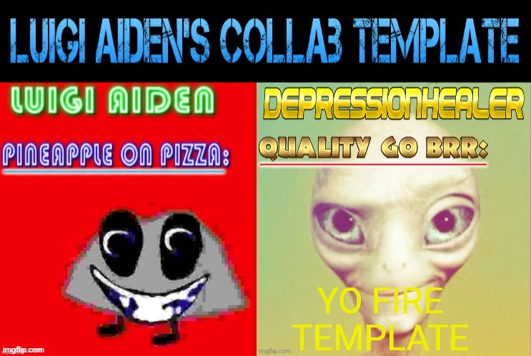 Luigi aiden's collab template | YO FIRE TEMPLATE | image tagged in luigi aiden's collab template | made w/ Imgflip meme maker