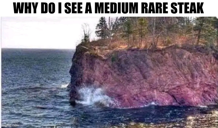 Why Do I See A Medium Rare Steak | WHY DO I SEE A MEDIUM RARE STEAK | image tagged in chris joines | made w/ Imgflip meme maker