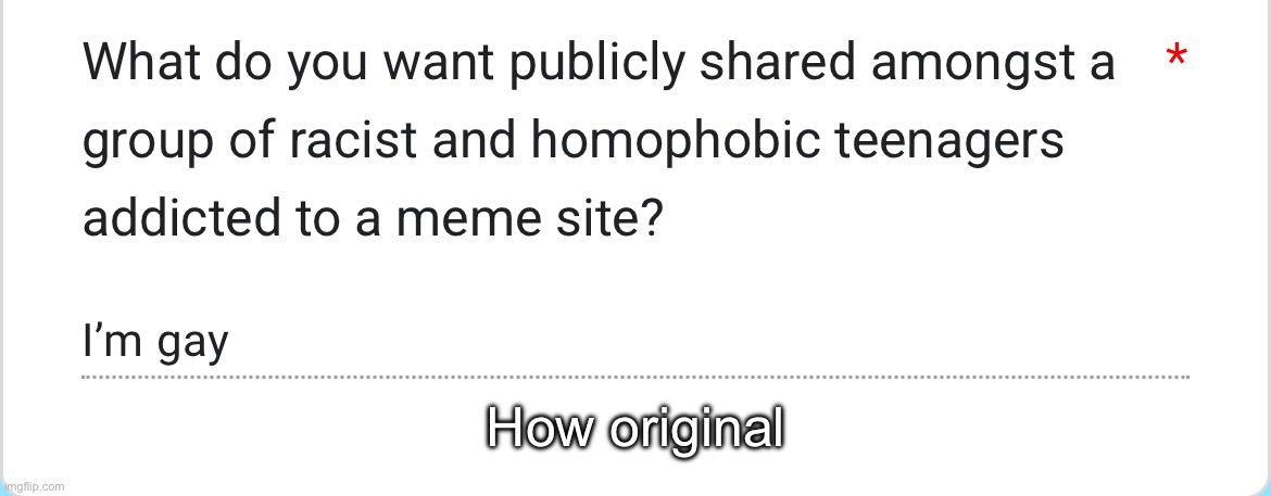 How original | made w/ Imgflip meme maker