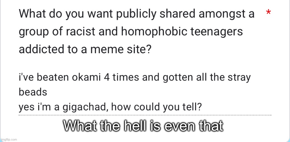 What the hell is even that | made w/ Imgflip meme maker