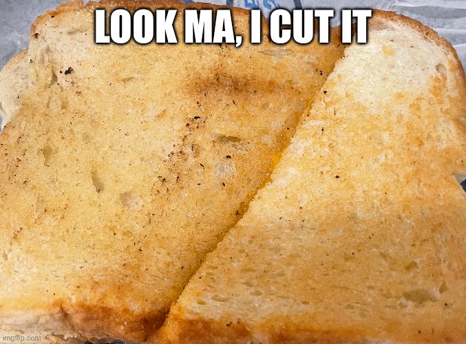 LOOK MA, I CUT IT | made w/ Imgflip meme maker