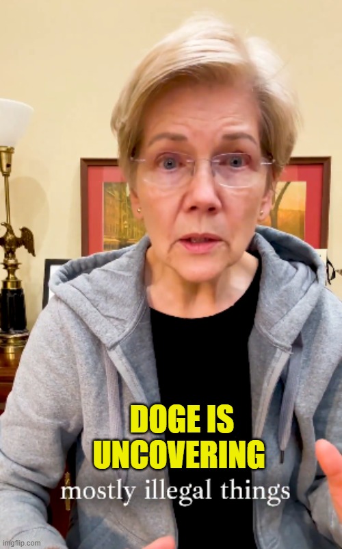 Upset about getting caught | DOGE IS UNCOVERING | image tagged in elizabeth warren,fraud,doge,elon musk,trump,america first | made w/ Imgflip meme maker