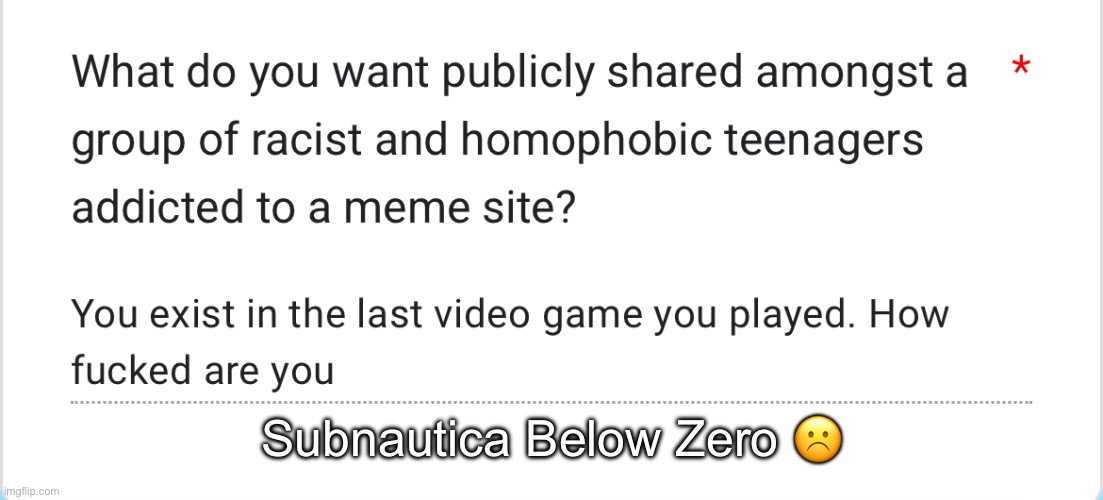 Subnautica Below Zero ☹️ | made w/ Imgflip meme maker