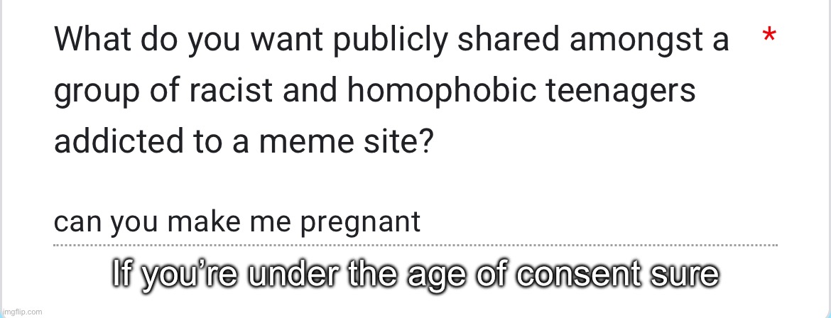 If you’re under the age of consent sure | made w/ Imgflip meme maker