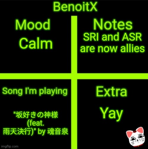 BenoitX's official announcement | SRI and ASR are now allies; Calm; Yay; "坂好きの神様 (feat. 雨天決行)" by 魂音泉 | image tagged in benoitx's official announcement | made w/ Imgflip meme maker