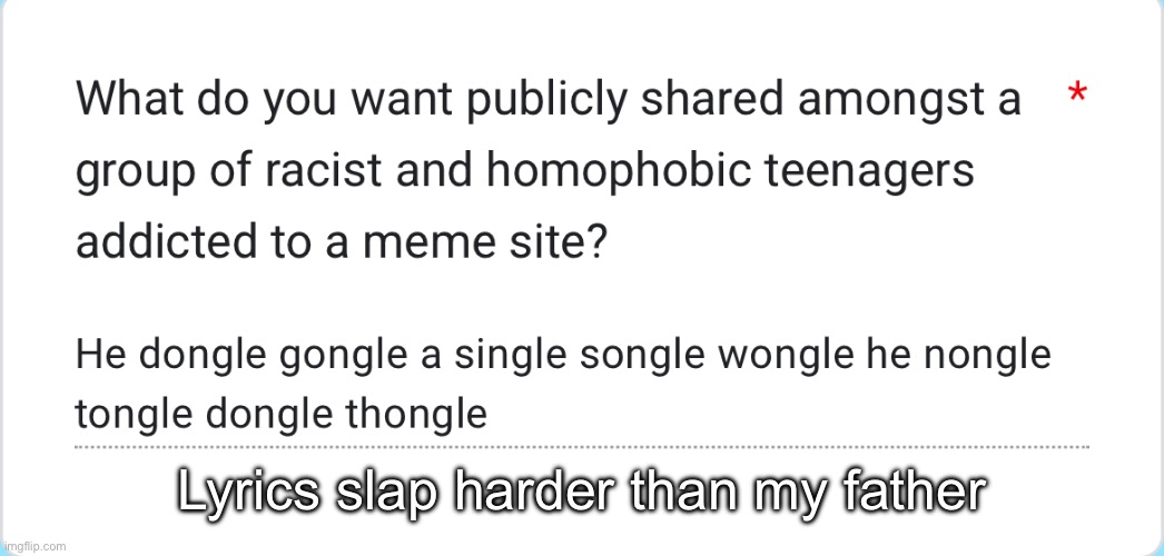 Lyrics slap harder than my father | made w/ Imgflip meme maker