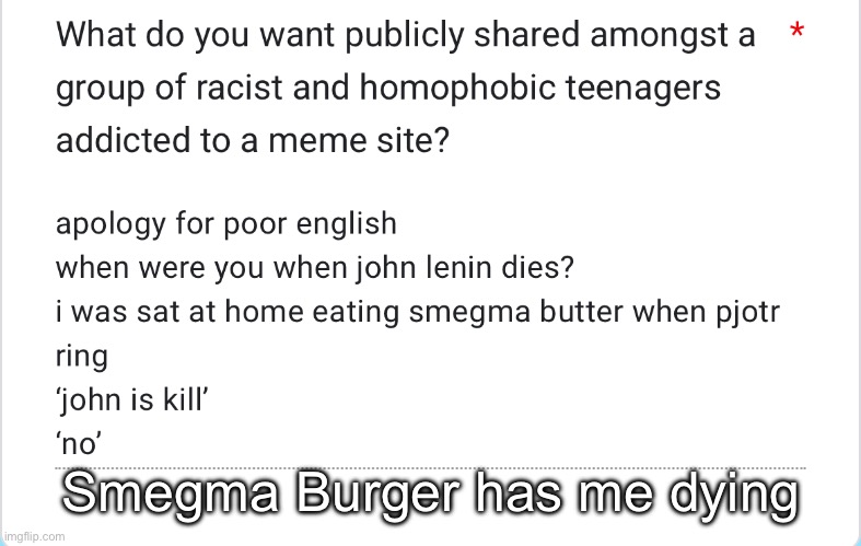 Smegma Burger has me dying | made w/ Imgflip meme maker