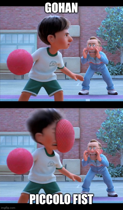 DODGEBALL TO THE FACE | GOHAN PICCOLO FIST | image tagged in dodgeball to the face | made w/ Imgflip meme maker