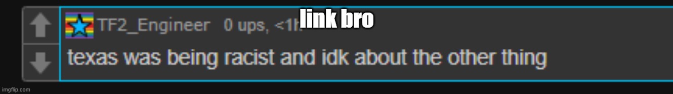 link bro | made w/ Imgflip meme maker