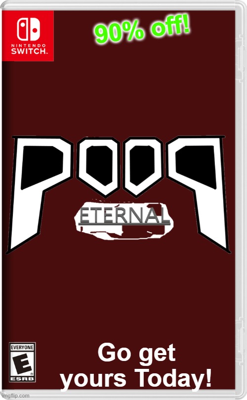 Eternal | 90% off! Go get yours Today! | image tagged in nintendo switch | made w/ Imgflip meme maker