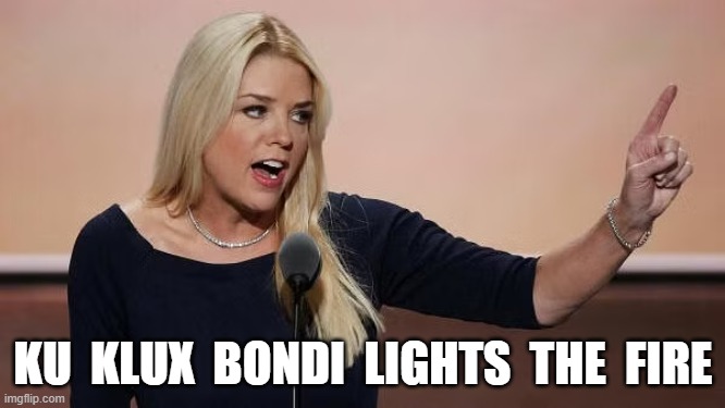 Lighting Your Fire | KU  KLUX  BONDI  LIGHTS  THE  FIRE | image tagged in ku klux klan | made w/ Imgflip meme maker