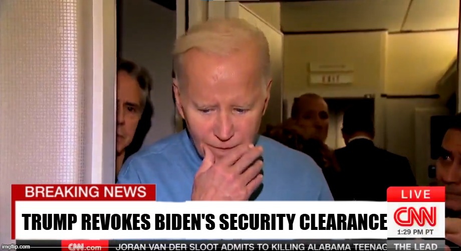 The news is real, but I made the template | TRUMP REVOKES BIDEN'S SECURITY CLEARANCE | image tagged in joe biden,breaking news,trump,maga,america first,national security | made w/ Imgflip meme maker