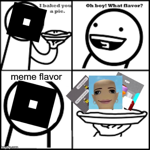 meme-flavored Pie asdfmulator | meme flavor | image tagged in x-flavored pie asdfmovie,roblox,youtube | made w/ Imgflip meme maker