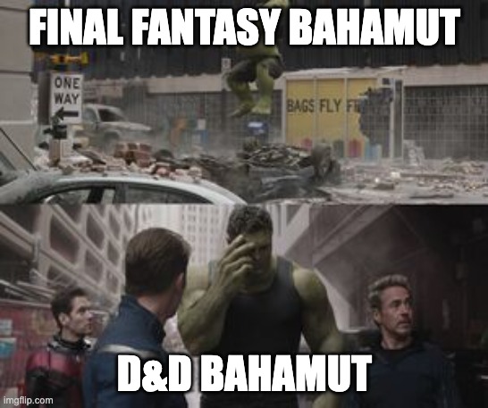 Regretful Hulk | FINAL FANTASY BAHAMUT; D&D BAHAMUT | image tagged in regretful hulk,final fantasy,dungeons and dragons | made w/ Imgflip meme maker