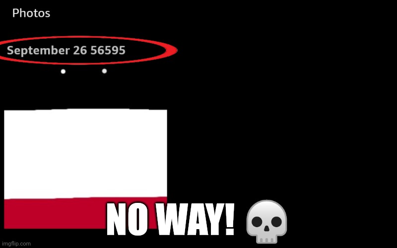 54,569 years is das crazy ☠︎︎ | NO WAY! 💀 | image tagged in photos,year,future,time travel,reichtangle,countryballs | made w/ Imgflip meme maker