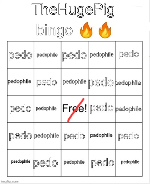 TheHugePig bingo | TheHugePig | image tagged in thehugepig bingo | made w/ Imgflip meme maker