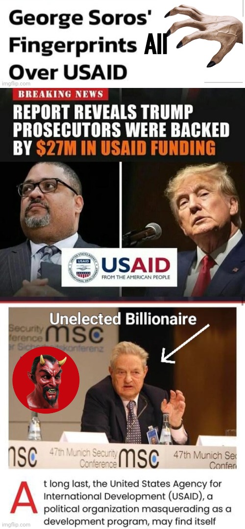 Soros fingerprints all over USAID | All | image tagged in george soros,the devil,claws | made w/ Imgflip meme maker