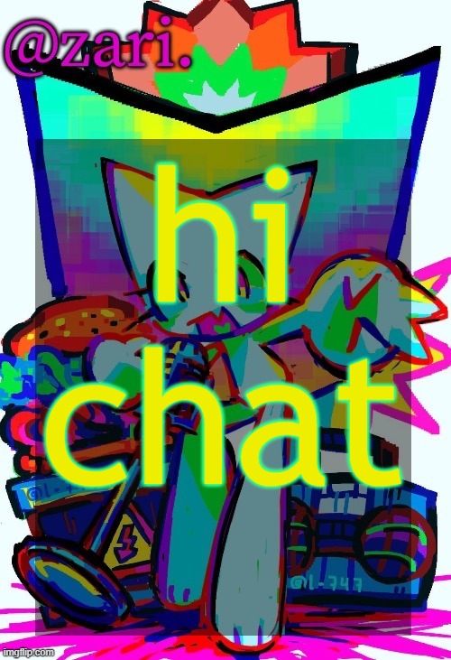 zari.'s femtanyl temp (ty mini_soda) | hi chat | image tagged in zari 's femtanyl temp ty mini_soda | made w/ Imgflip meme maker