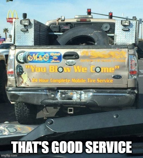 Good Service | THAT'S GOOD SERVICE | image tagged in sex jokes | made w/ Imgflip meme maker