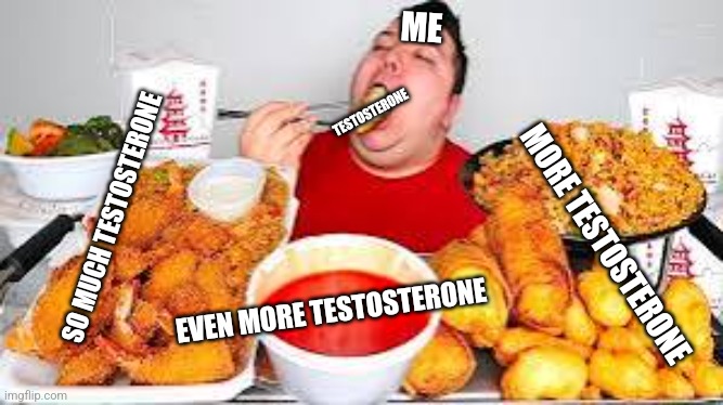 I NEED TESTOSTERONE. | ME; TESTOSTERONE; SO MUCH TESTOSTERONE; MORE TESTOSTERONE; EVEN MORE TESTOSTERONE | image tagged in transgender | made w/ Imgflip meme maker