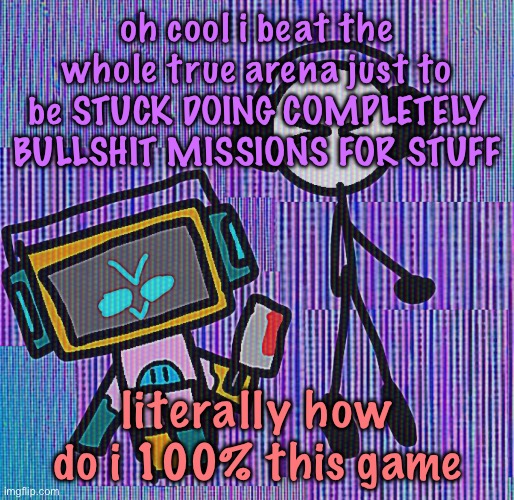 MAPLE EVERY 1 U KNOW | oh cool i beat the whole true arena just to be STUCK DOING COMPLETELY BULLSHIT MISSIONS FOR STUFF; literally how do i 100% this game | image tagged in maple every 1 u know,cinnabox announcement | made w/ Imgflip meme maker