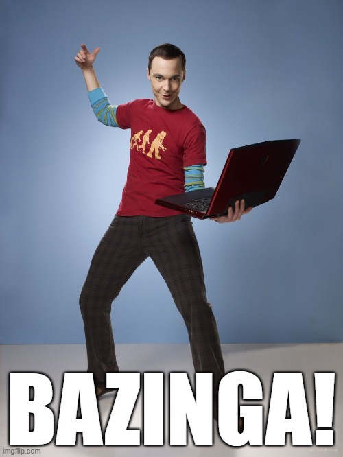 Sheldon Cooper Computer | BAZINGA! | image tagged in sheldon cooper computer | made w/ Imgflip meme maker